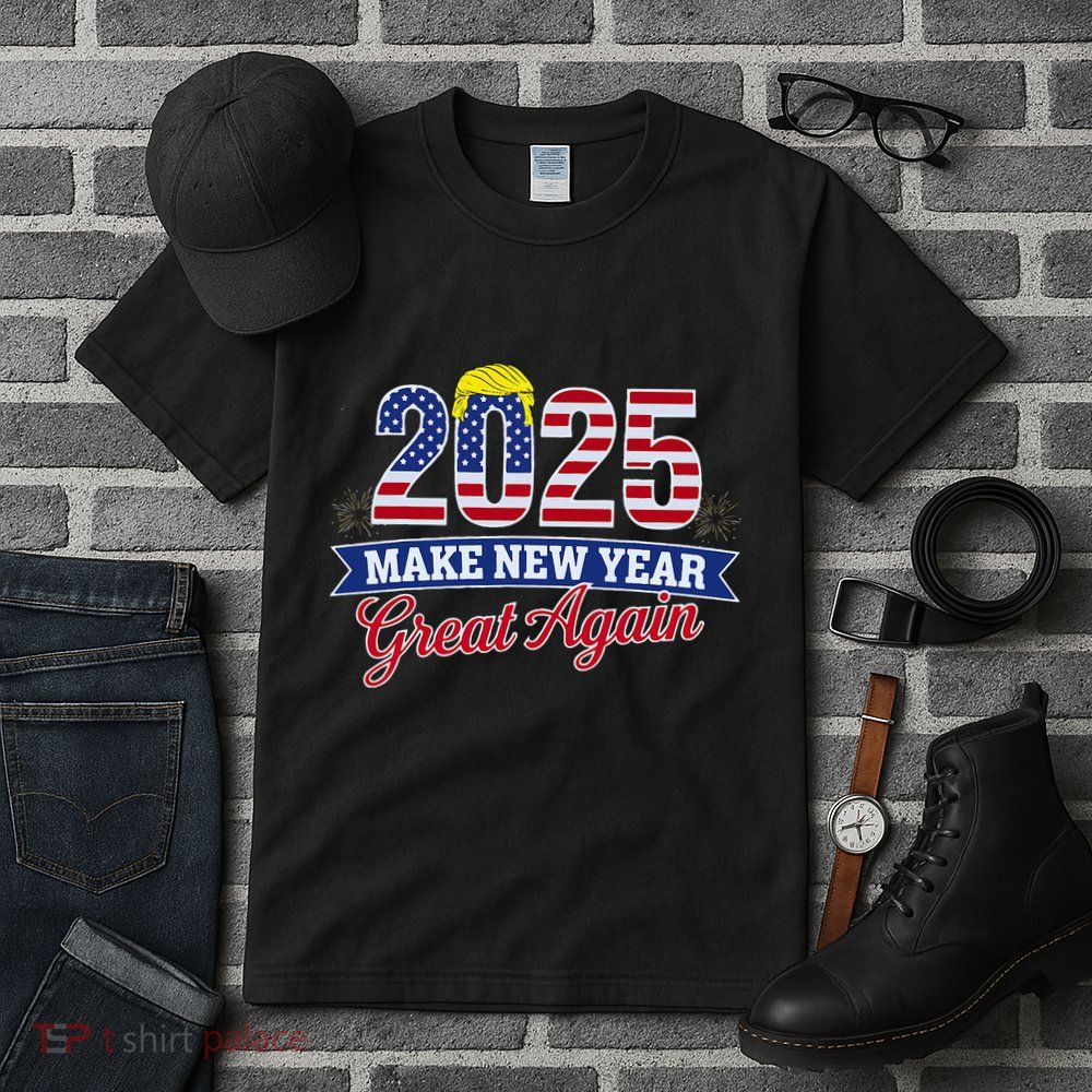 Trump Make New Year Great Again Happy New Years Eve Day 2025 Tall T-Shirt