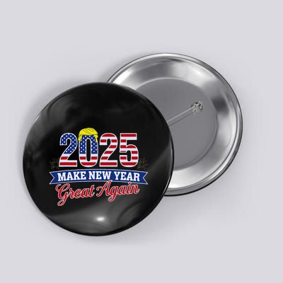 Trump Make New Year Great Again Happy New Years Eve Day 2025 Button