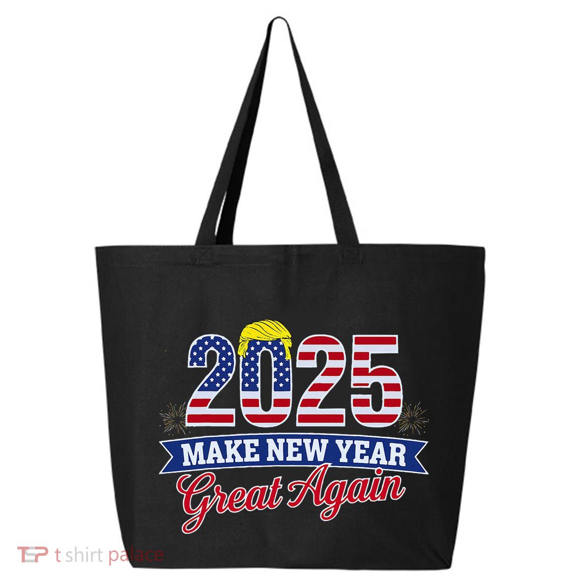 Trump Make New Year Great Again Happy New Years Eve Day 2025 25L Jumbo Tote
