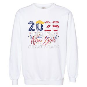 Trump Make New Year Great Again Happy New Years Eve Day 2025 Garment-Dyed Sweatshirt