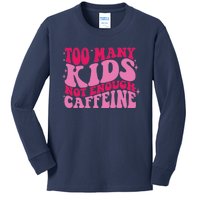 Too Many Not Enough Caffeine Coffee Lovers retro Kids Long Sleeve Shirt