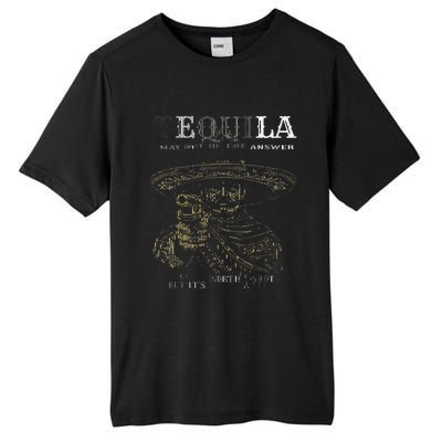 Tequila May Not Be The Answer But ItS Worth A Shot Tall Fusion ChromaSoft Performance T-Shirt