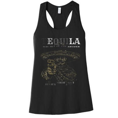 Tequila May Not Be The Answer But ItS Worth A Shot Women's Racerback Tank