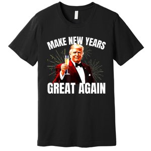 Trump Make New Year Great Again Happy New Years Eve Day 2025 Premium T-Shirt