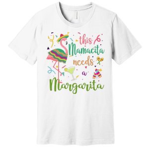 This Mamacita Needs A Margarita Fiesta Flamingo Premium T-Shirt