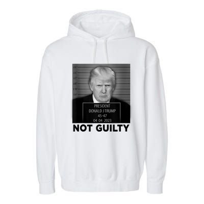 Trump Mugshot Not Guilty 4547 President Trump Arrest Garment-Dyed Fleece Hoodie