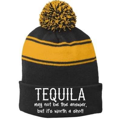 Tequila May Not Be The Answer, But Its Wirth A Shot Cinco De Mayo Stripe Pom Pom Beanie