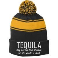 Tequila May Not Be The Answer, But Its Wirth A Shot Cinco De Mayo Stripe Pom Pom Beanie