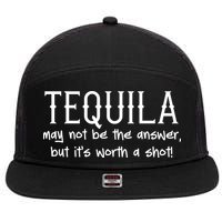 Tequila May Not Be The Answer, But Its Wirth A Shot Cinco De Mayo 7 Panel Mesh Trucker Snapback Hat