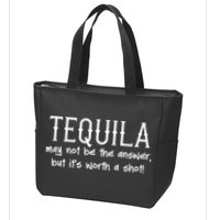 Tequila May Not Be The Answer, But Its Wirth A Shot Cinco De Mayo Zip Tote Bag