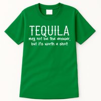 Tequila May Not Be The Answer, But Its Wirth A Shot Cinco De Mayo Tall T-Shirt