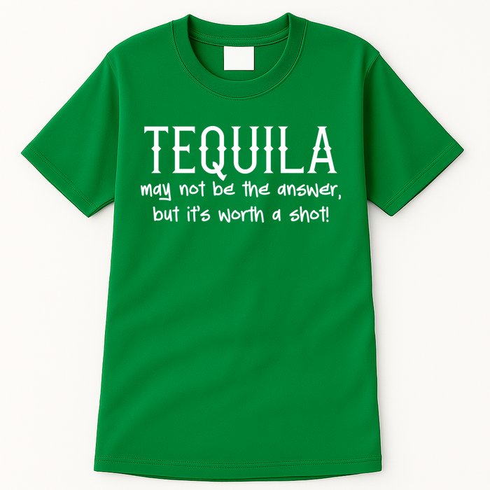 Tequila May Not Be The Answer, But Its Wirth A Shot Cinco De Mayo Tall T-Shirt