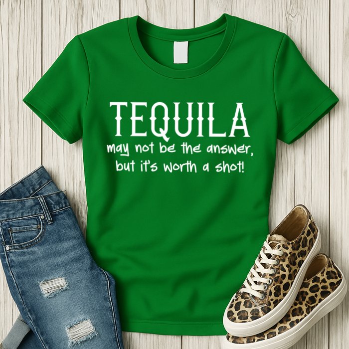 Tequila May Not Be The Answer, But Its Wirth A Shot Cinco De Mayo Womens T-Shirt