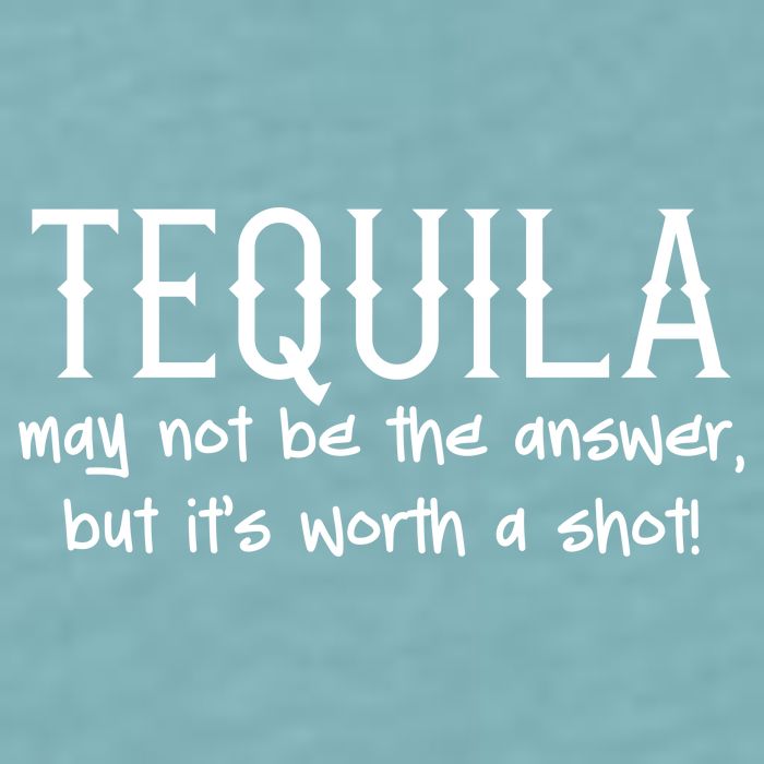 Tequila May Not Be The Answer, But Its Wirth A Shot Cinco De Mayo Sueded Cloud Jersey T-Shirt