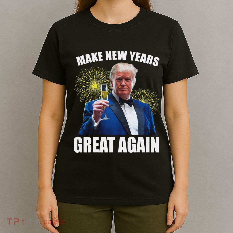 Trump Make New Year Great Again Happy New Years Eve Day 2025 T-Shirt