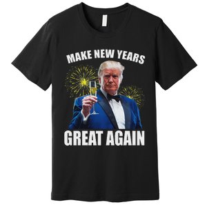 Trump Make New Year Great Again Happy New Years Eve Day 2025 Premium T-Shirt