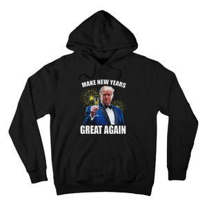 Trump Make New Year Great Again Happy New Years Eve Day 2025 Tall Hoodie