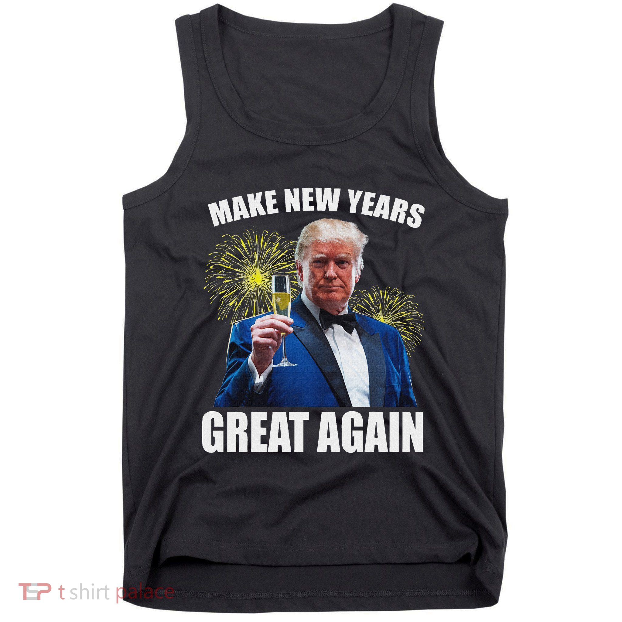 Trump Make New Year Great Again Happy New Years Eve Day 2025 Tank Top