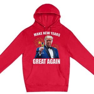 Trump Make New Year Great Again Happy New Years Eve Day 2025 Premium Pullover Hoodie