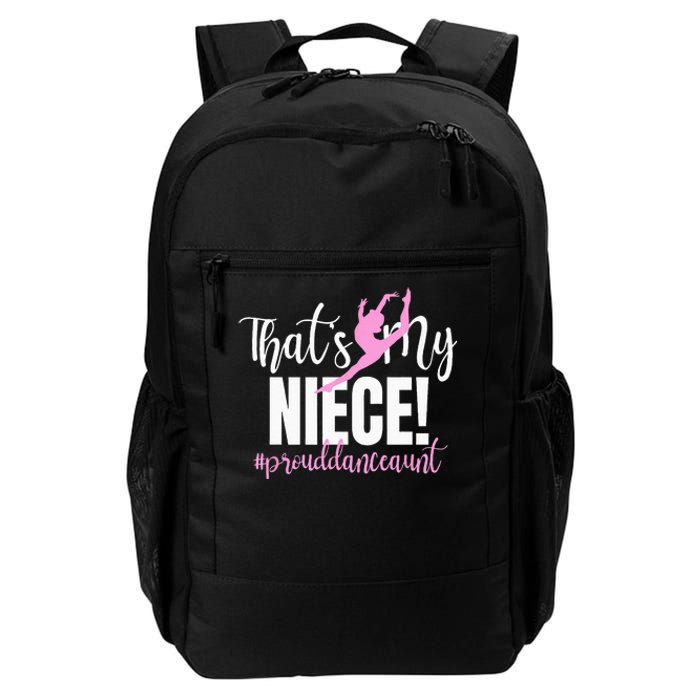 Thats My Niece Dance Aunt Of A Dancer Dancing Auntie Daily Commute Backpack