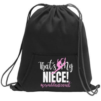 Thats My Niece Dance Aunt Of A Dancer Dancing Auntie Sweatshirt Cinch Pack Bag