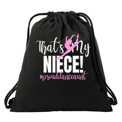 Thats My Niece Dance Aunt Of A Dancer Dancing Auntie Drawstring Bag