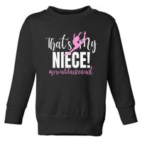 Thats My Niece Dance Aunt Of A Dancer Dancing Auntie Toddler Sweatshirt