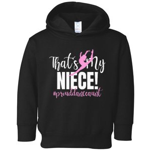 Thats My Niece Dance Aunt Of A Dancer Dancing Auntie Toddler Hoodie