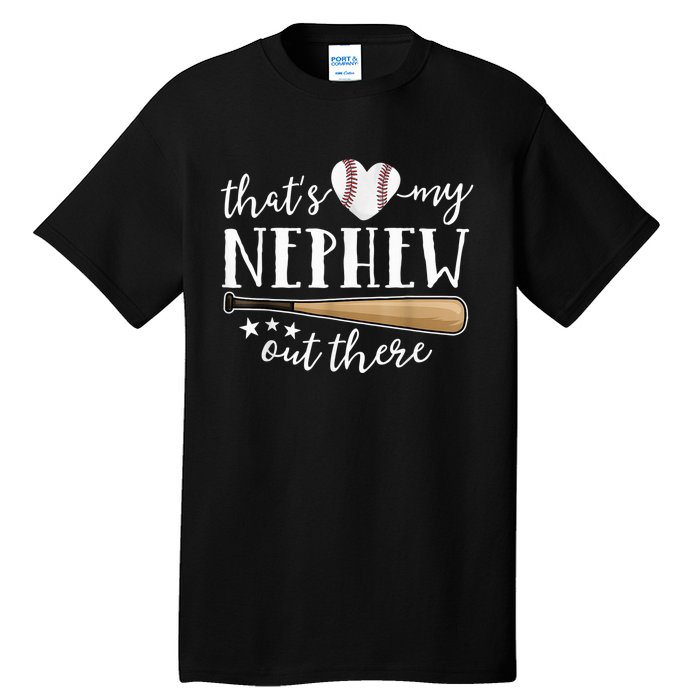 That's My Nephew Out There Baseball Aunt Auntie Mothers Day Tall T-Shirt