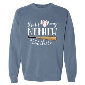 That's My Nephew Out There Baseball Aunt Auntie Mothers Day Garment-Dyed Sweatshirt