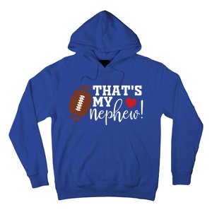 Thats My Nephew Aunt Biggest Fan Football Game Day Cool Gift Hoodie