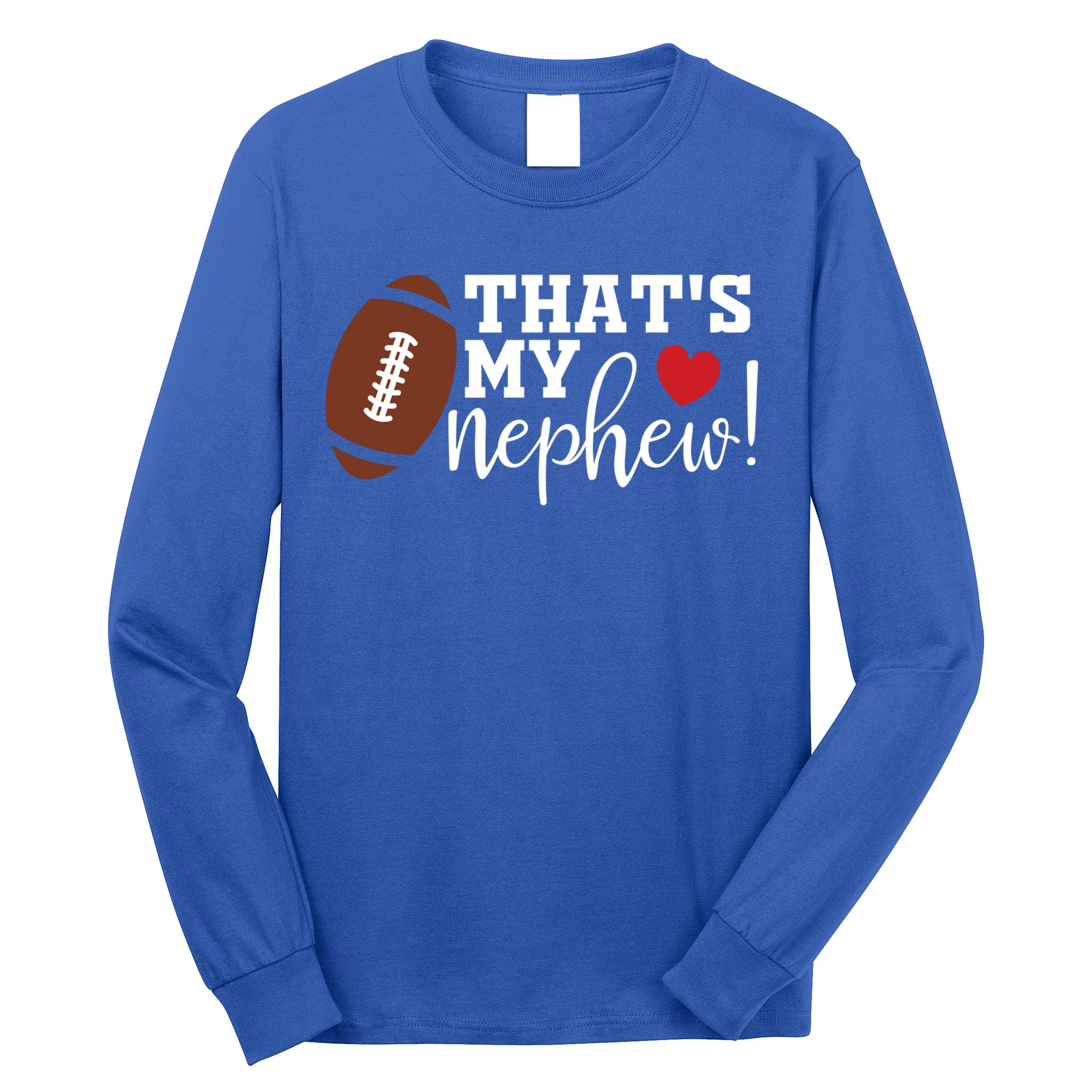 Thats My Nephew Aunt Biggest Fan Football Game Day Cool Gift Long Sleeve Shirt