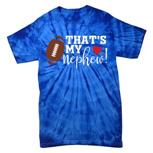 Thats My Nephew Aunt Biggest Fan Football Game Day Cool Gift Tie-Dye T-Shirt