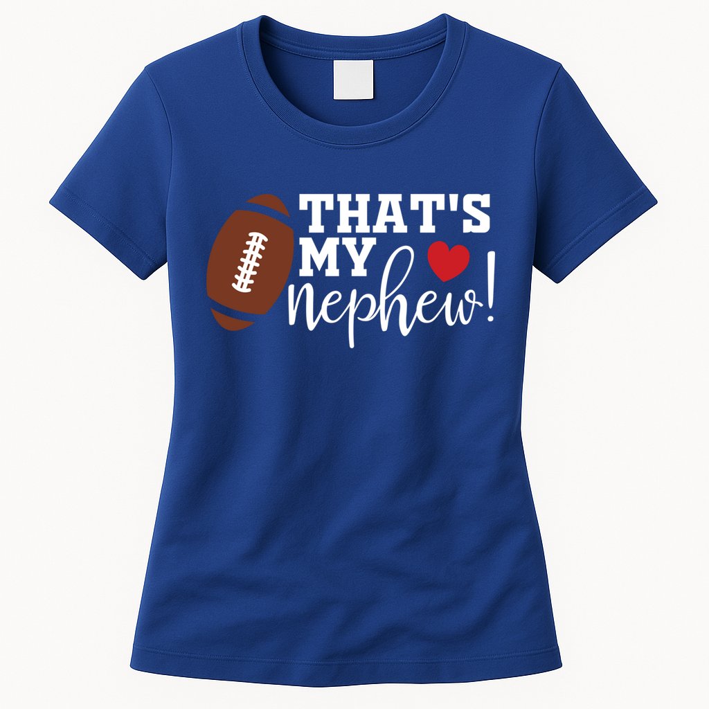 Thats My Nephew Aunt Biggest Fan Football Game Day Cool Gift Womens T-Shirt