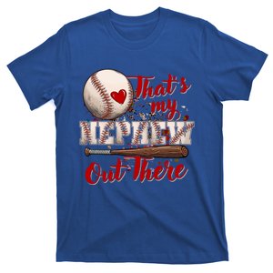 Thats My Nephew Out There Baseball Aunt Auntie Mothers Day Great Gift T-Shirt