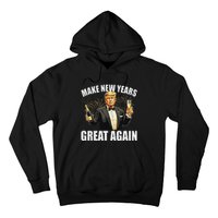 Trump Make New Year Great Again Happy New Years Eve Day 2025 Hoodie