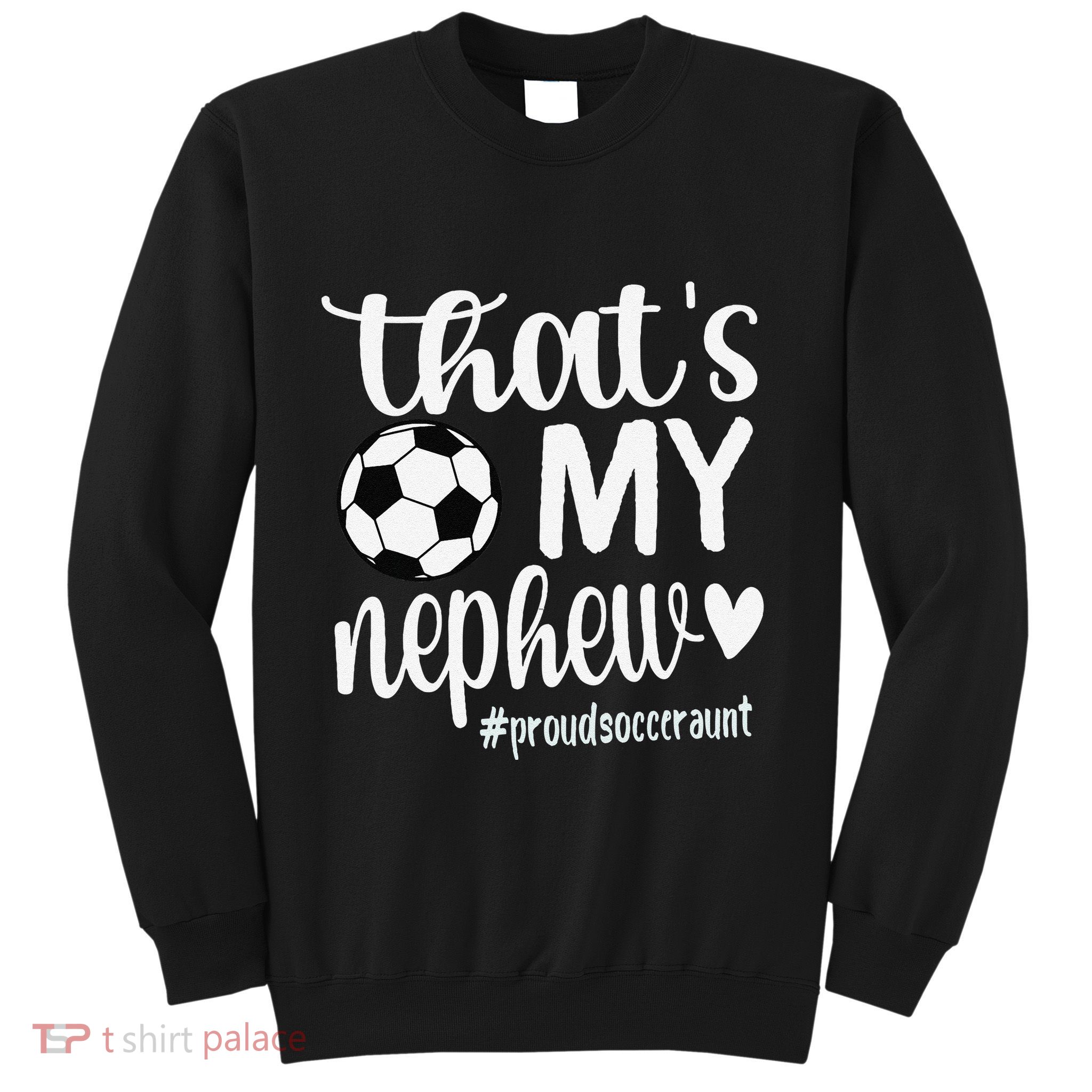 ThatS My Nephew Proud Soccer Auntie Soccer Aunt Sweatshirt