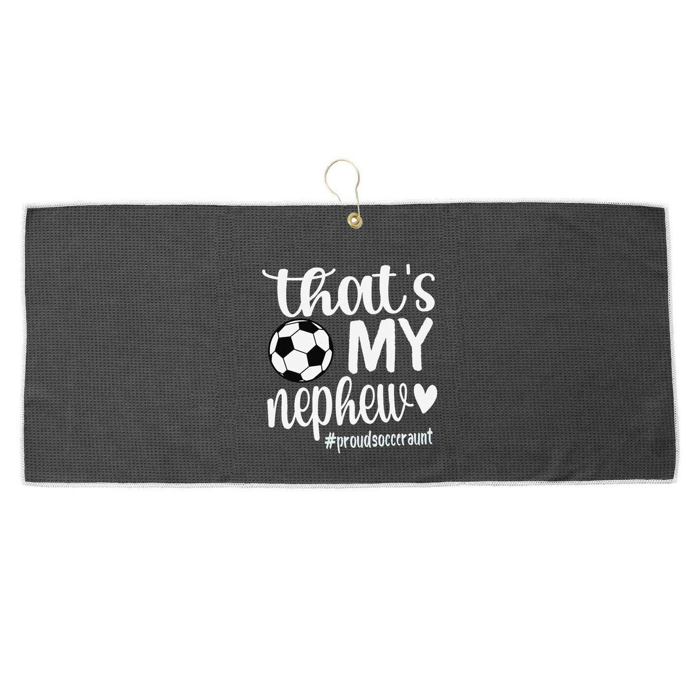ThatS My Nephew Proud Soccer Auntie Soccer Aunt Large Microfiber Waffle Golf Towel