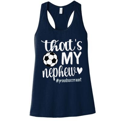 ThatS My Nephew Proud Soccer Auntie Soccer Aunt Women's Racerback Tank