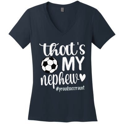 ThatS My Nephew Proud Soccer Auntie Soccer Aunt Women's V-Neck T-Shirt