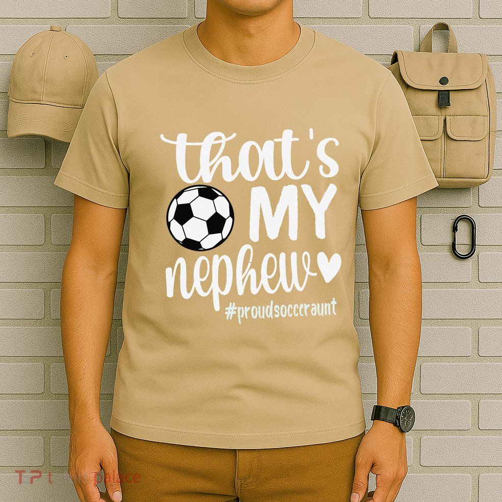 ThatS My Nephew Proud Soccer Auntie Soccer Aunt T-Shirt