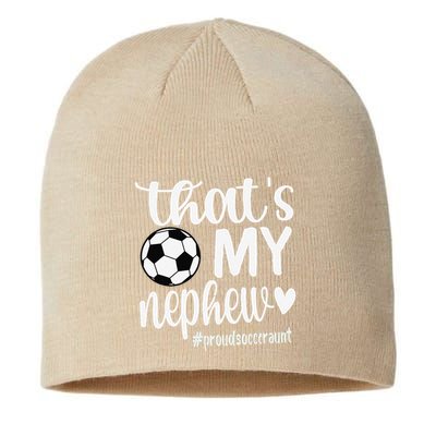 ThatS My Nephew Proud Soccer Auntie Soccer Aunt Sustainable Beanie