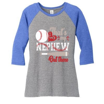 ThatS My Nephew Out There Baseball Aunt Auntie Mothers Day Meaningful Gift Women's Tri-Blend 3/4-Sleeve Raglan Shirt