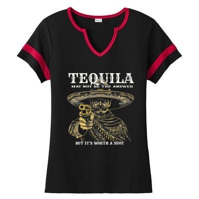 Tequila May Not Be The Answer But ItS Worth A Shot Ladies Halftime Notch Neck Tee