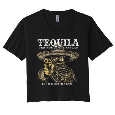 Tequila May Not Be The Answer But ItS Worth A Shot Women's Crop Top Tee