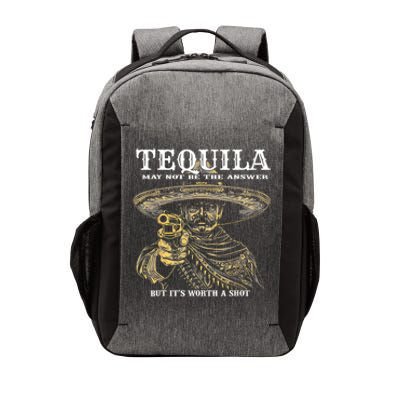 Tequila May Not Be The Answer But ItS Worth A Shot Vector Backpack