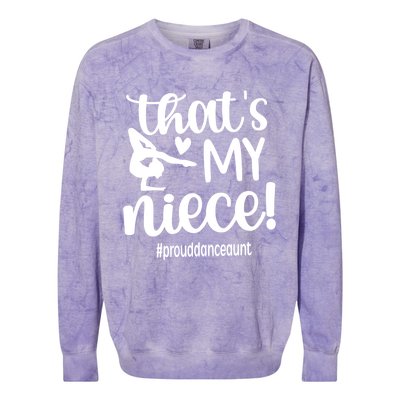 Thats My Niece Dance Aunt Of A Dancer Dancing Auntie Great Gift Colorblast Crewneck Sweatshirt