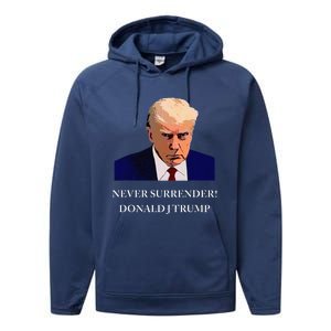 Trump Mugshot Never Surrender Funny Trump 2024 Performance Fleece Hoodie