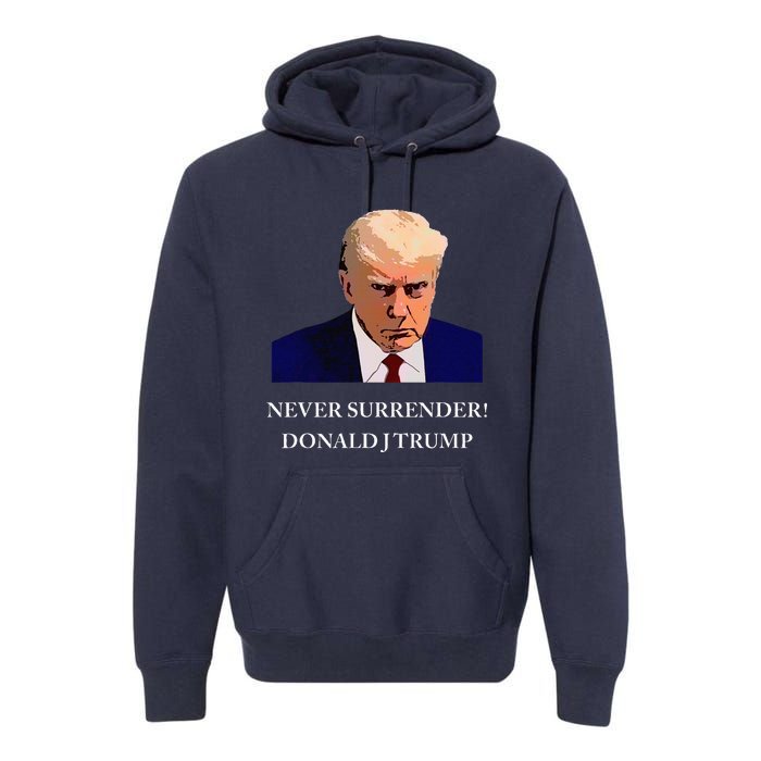 Trump Mugshot Never Surrender Funny Trump 2024 Premium Hoodie