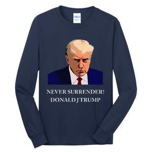 Trump Mugshot Never Surrender Funny Trump 2024 Tall Long Sleeve T-Shirt